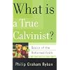 What Is a True Calvinist? (Basics of the Reformed Faith)