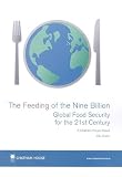 The feeding of the nine billion : global food security for the 21st century