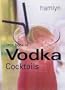 Little Book of Vodka Cocktails (Little Book of Cocktails)