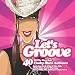 Search : Let's Groove: 40 of the Very Best Funky Disco Anthems