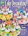 Cake Decorating; 2007 Wilton Yearbook