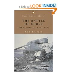 The Battle of Kursk: Operation Citadel 1943 (Penguin Classic Military History)