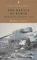 The Battle of Kursk: Operation Citadel 1943 (Penguin Classic Military History)