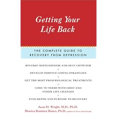 Getting Your Life Back: The Complete Guide to Recovery from Depression