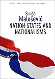 Nation-states and nationalisms : organization, ideology and solidarity