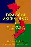 Dragon Ascending: Vietnam and the Vietnamese