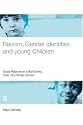 Racism, Gender Identities and Young Children: Social Relations in a Multi-ethnic, Inner City Primary School