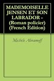 MADEMOISELLE JENSEN ET SON LABRADOR - Roman policier