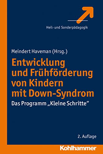 Entwicklung und Frühförderung von Kindern mit Down-Syndrom: Das Programm 