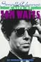 Small Change: A Life of Tom Waits