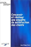 Revue Association Française de Normalisation (AFNOR)  / Concevoir et réaliser une enquête de satisfaction des clients