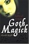 Goth Magick: An Enchanted Grimoire