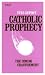 Catholic Prophecy: The Coming Chastisement
