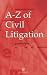 A-Z of Civil Litigation