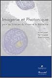Imagerie et photonique : Pour les Sciences du Vivant et la M�decine