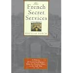 The French Secret Services: From the Dreyfus Affair to the Gulf War book cover