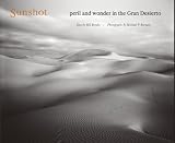 Sunshot: Peril and Wonder in the Gran Desierto (The Southwest Center Series)