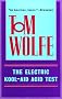 The Electric Kool-Aid Acid Test The Electric Kool-Aid Acid Test