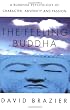 The Feeling Buddha: A Buddhist Psychology of Character, Adversity and Passion