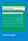 Information Seeking in Electronic Environments (Cambridge Series on Human-Computer Interaction)