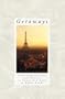 Getaways: Spring in Paris/Wall of Stone/River Runners/Sudden Showers (Inspirational Romance Collection)