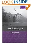 Morality's Progress: Essays on Humans, Other Animals, and the Rest of Nature