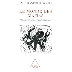 Le monde des mafias : G�opolitique du crime organis�