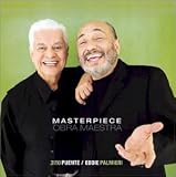 Obra Maestra (Masterpiece). Tito Puente, Eddie Palmieri Tracks: La Ultima Copa, Muddy's Club Blues In Weinheim, Cielito Lindo, La Negra Mariachi Medley, Marchando Bien, Picadillo Jam, El Puente Mundial, El Beso, El Bochinche, Ensename Tu, Piensalo Bien Bolero Medley, Paris Mambo, Yambu Pa' Inglaterra, Itutu Ache
