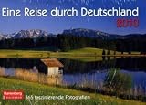 Eine Reise durch Deutschland 2010: 365 faszinierende Fotografien - 