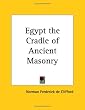 Egypt the Cradle of Ancient Masonry