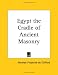 Egypt the Cradle of Ancient Masonry