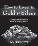 How to Invest in Gold and Silver: A Complete Guide from an Investors Viewpoint