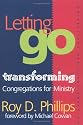 Letting Go : Transforming Congregations for Ministry