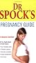 Dr. Spock's Pregnancy Guide