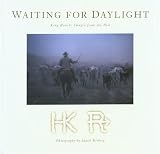 Waiting for Daylight: King Ranch: Images from the Past
