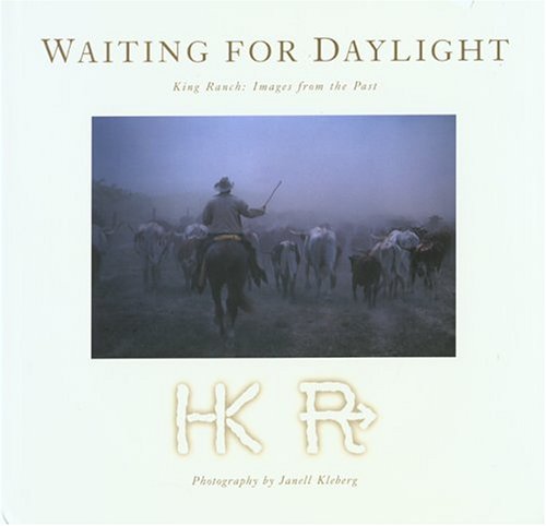 waiting for daylight king ranch images from the past