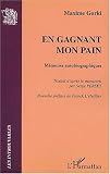 En gagnant mon pain. memoires autobiographiques