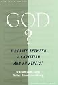 God?: A Debate Between a Christian and an Atheist (Point/Counterpoint)
