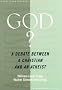 God?: A Debate between a Christian and an Atheist (Point/Counterpoint Series (Oxford, England).) God?: A Debate between a Christian and an Atheist (Point/Counterpoint Series (Oxford, England).)