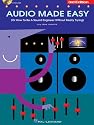 Audio Made Easy: (Or How to Be a Sound Engineer Without Really Trying)