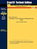 Outlines & Highlights for Strategic Human Resource Development by Yorks, ISBN: 0324071787 (Cram101 Textbook Outlines)
