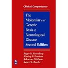 Clinical Companion to the Molecular and Genetic Basis of Neurological Disease by Roger N. Rosenberg, Robert L. Barchi, Stanley B. Prusiner, and Salvatore Dimauro