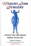 Weight Loss Surgery: Finding the Thin Person Hiding Inside You - SECOND EDITION
