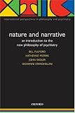 Nature and Narrative: An Introduction to the New Philosophy of Psychiatry (International Perspectives in Philosophy and Psychiatry)