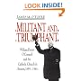 Militant and Triumphant: William Henry O'Connell and the Catholic Church in Boston, 1895-1944