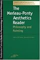 The Merleau-Ponty Aesthetics Reader: Philosophy and Painting (SPEP)
