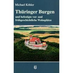 Th�ringer Burgen und befestigte vor- und fr�hgeschichtliche Wohnpl�tze