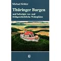 Th�ringer Burgen und befestigte vor- und fr�hgeschichtliche Wohnpl�tze