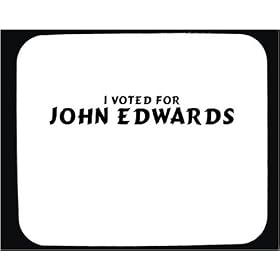 I voted for John Edwards Decorated Mouse Pad