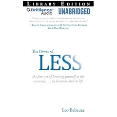 The Power of Less: The Fine Art of Limiting Yourself to the Essential...in Business and in... by Leo Babauta and Fred Stella